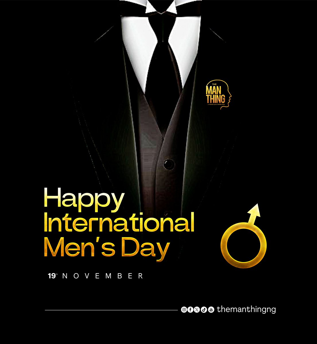 ThemanthingNG's tweet photo. Happy International Men’s Day to every man out here showing heart, carrying weight, rising after setbacks, and choosing responsibility even when nobody is clapping. https://t.co/AM3PBENDWn
