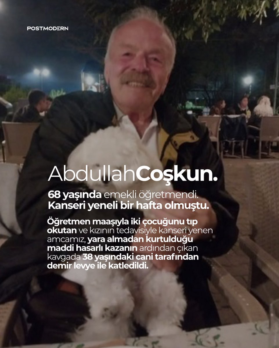 KATİLİN ADI İLHAN İHTİYAROĞLU • Abdullah Coşkun, 68 yaşında emekli bir öğretmendi. Kanseri yeneli sadece bir hafta olmuştu. Öğretmen maaşıyla iki çocuğunu tıp okutan, kızının tedavisiyle kendi hastalığını da atlatan amcamız; yara almadan kurtulduğu maddi hasarlı kazanın ardından