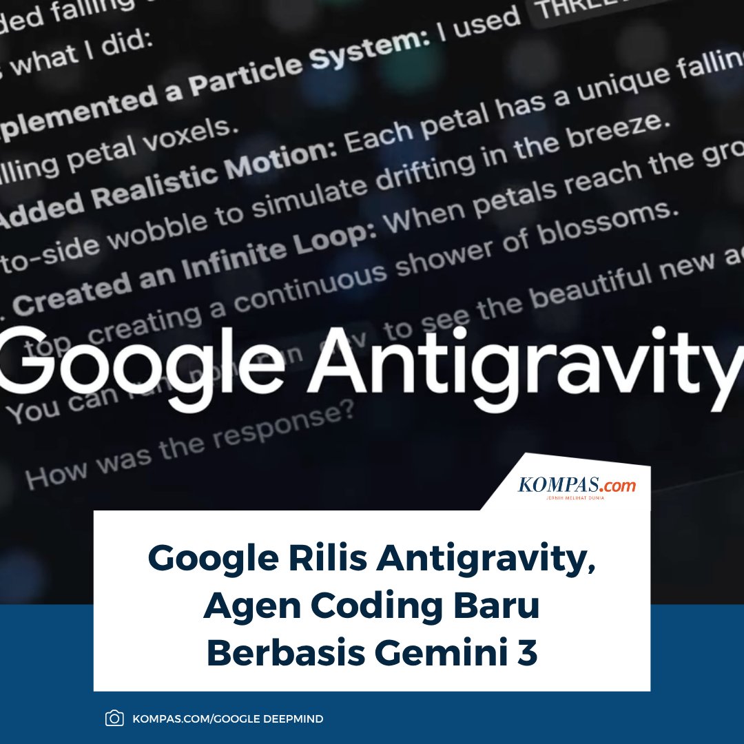 KompasTekno's tweet image. Selamat tinggal koding manual! Google merilis &apos;AntiGravity&apos;, agen AI cerdas yang mampu bekerja sendiri dengan otak Gemini 3.

Baca di sini: tekno.kompas.com/read/2025/11/1…

~TR #AntiGravity #Gemini3 #Koding