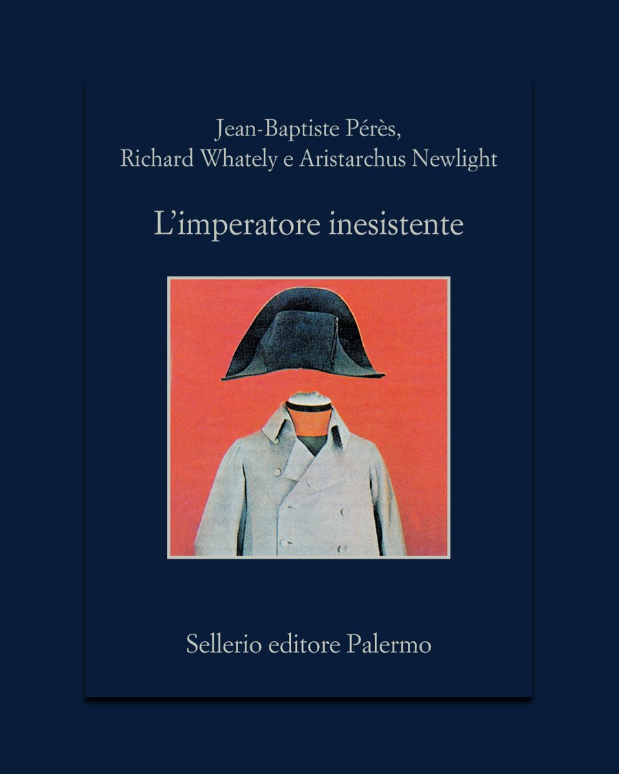 sellerioeditore's tweet image. Napoleone Bonaparte, non sarebbe mai esistito. A sostenerlo tre allegoristi visionari, mitologi anagrammisti e paradossali filologi impegnati nell’espunzione dal libro della storia del refuso chiamato #Napoleone. #inlibreria #novità sellerio.it/it/catalogo/Im…
