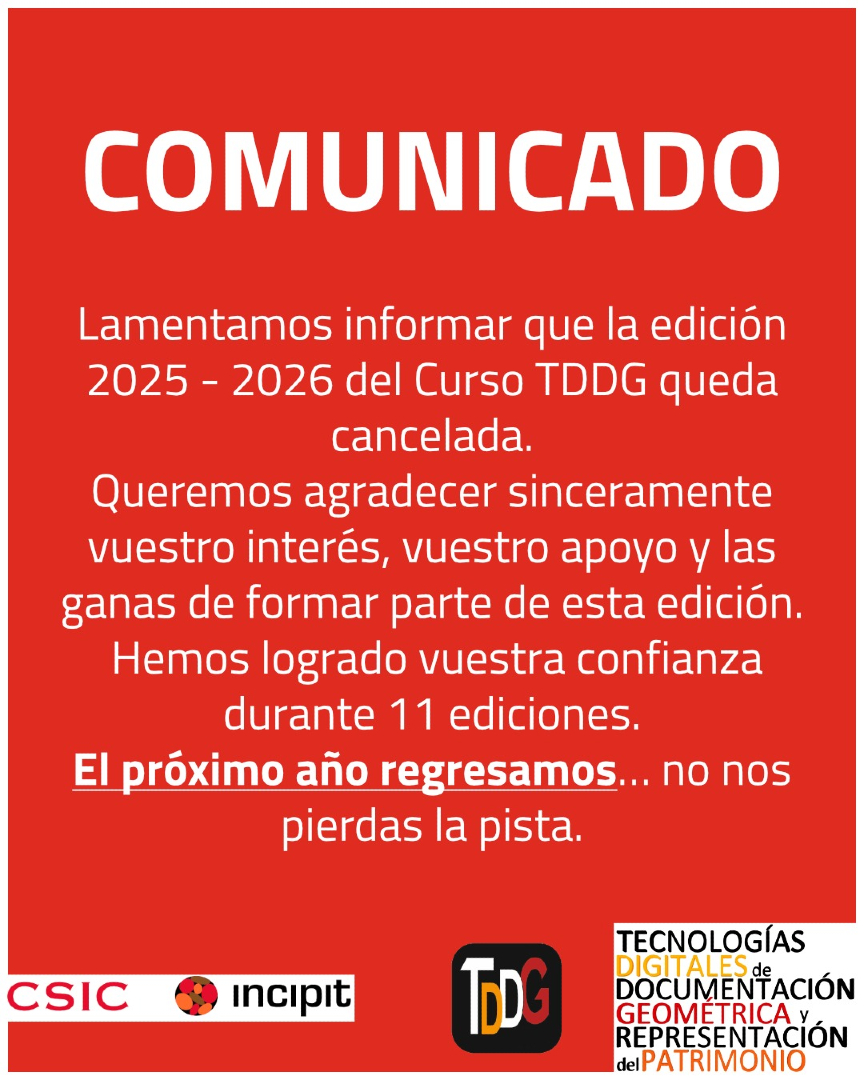 Comunicado: Curso Tecnologías Digitales de Documentación Geométrica y Representación del Patrimonio
La edición 2025–26 del Curso TDDG queda cancelada.
Agradecemos el interés. Tras 11 ediciones, prevemos retomarlo el próximo año.
Informaremos por nuestros canales oficiales.