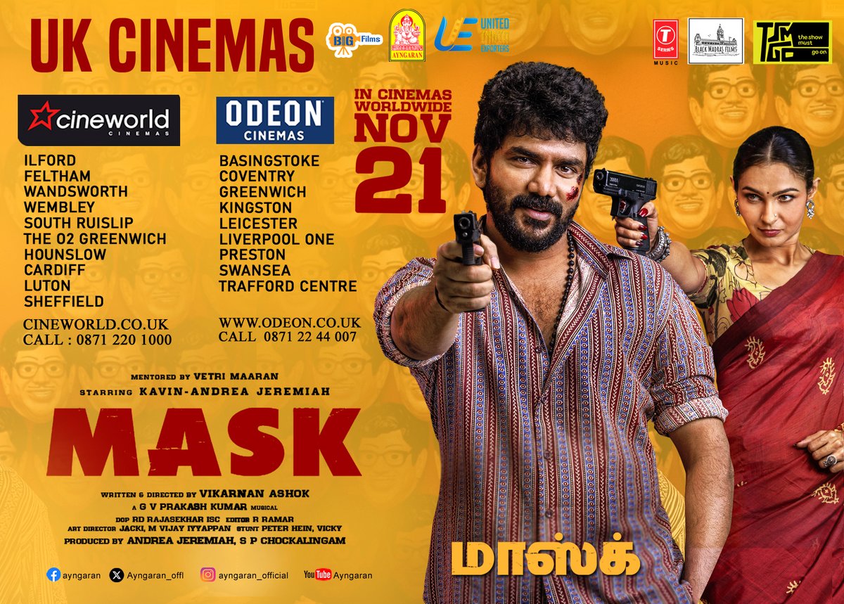 Ayngaran_offl's tweet photo. #Mask #uk Theatre List. Book your tickets now 💰 #MASK-ing in theatres from Friday, the 21st of November!
#மாஸ்க் #MaskFrom21stNov
@Kavin_m_0431 @andrea_jeremiah @gvprakash @tsmgo_official @BlackMadras1 #Vetrimaaran @anthonydaasan @iRuhaniSharma
#karumathurmanimaran @tseriessouth
@rameshthilak @KalloriVino #Charle
@RDRajasekar #RamarEditor @jacki_art @ns_vijayaganesh @viyaki_s @RIAZtheboss @parasriazahmed1 @ZEE5Tamil @Ayngaran_offl @uie_offl @Mdanees_3 @karan_ayngaran