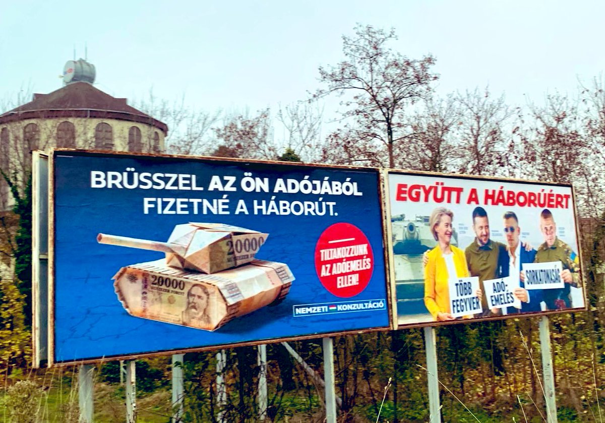 The latest anti EU propaganda from Hungary. Left: “Brussels would finance the war from your tax.” Right: “Together for the war - More Guns, Tax Increase, Conscription.” What it doesn’t say: Orbán has used European taxpayers' money to line his own pockets and those of his friends.