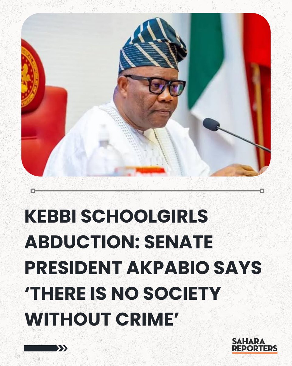 SaharaReporters's tweet image. Kebbi Schoolgirls Abduction: Senate President Akpabio Says ‘There Is No Society Without Crime’ | Sahara Reporters bit.ly/49sQG23