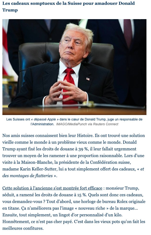Article LUNAIRE dans le <a href="/Le_Figaro/">Le Figaro</a> ce matin...
Qui peut croire une seule seconde que Trump a finalement accepté de réduire les droits de douanes avec la Suisse, grâce à une "simple" Rolex offerte en cadeau ?

C'est d'une malhonnêteté intellectuelle...