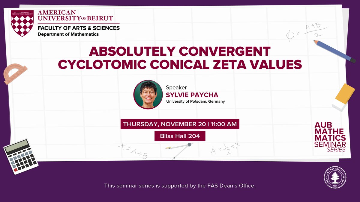 Join us for a mathematics seminar with Sylvie Paycha on “Absolutely Convergent Cyclotomic Conical Zeta Values.”

📅Thursday, November 20 | 11:00 AM
📍Bliss Hall 204
Check out this event and stay updated on future talks by clicking on this link

🔗l.aub.edu/wSmVF