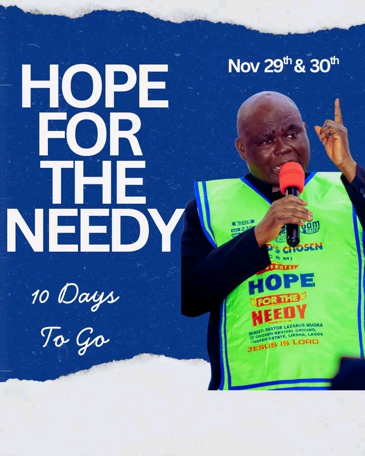 Hope For The Needy 2025.
10 Days to go.

Venue: The Lord's Chosen Charismatic Revival Movement, Ijesha Lagos Nigeria.

29th and 30th, Nov. 2025

8am prompt. 

Ministering: The anointed servant of God, Pastor Lazarus Muoka. 

Jesus is Lord.
#PstLazarusMuoka #tlccrmofficial #chosen