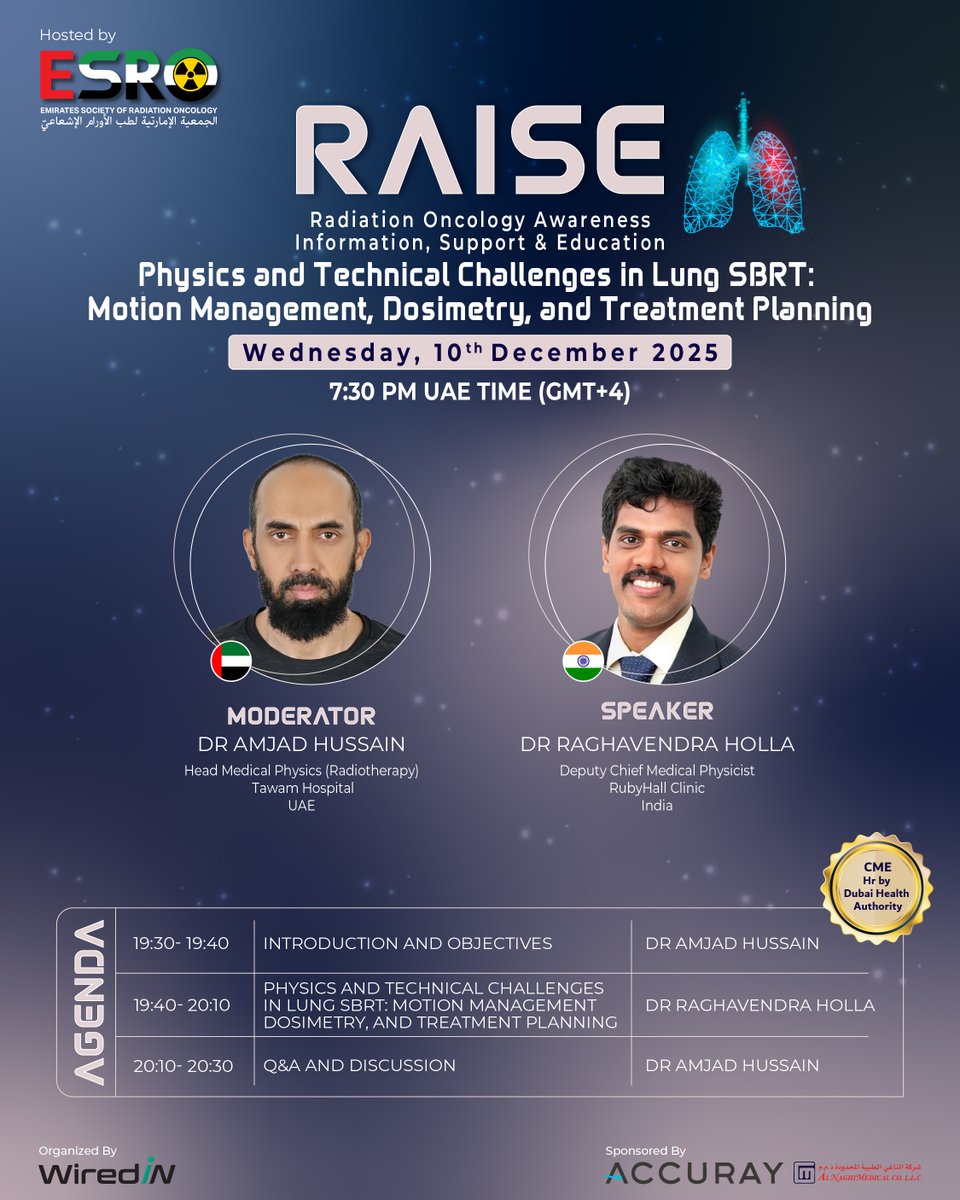 EmiratesRO's tweet photo. 🌟 Join Us for the Next RAISE Webinar! 🌟

Don’t miss this CME Accredited session covering motion management, dosimetry, and treatment planning — led by leading medical physicists from the UAE and India

🗓 Wednesday, 10 December 2025
⏰ 7:30 PM UAE Time (GMT+4)
🎙 Dr. Amjad Hussain
🎤 Dr. Raghavendra Holla
🔗 Register now: https://t.co/sHGGcpgw9i

@Accuray  
@alnaghimedical 

#ESRO #RadiationOncology #MedicalPhysics #LungSBRT #RaiseSeries #CME #OncologyEducation