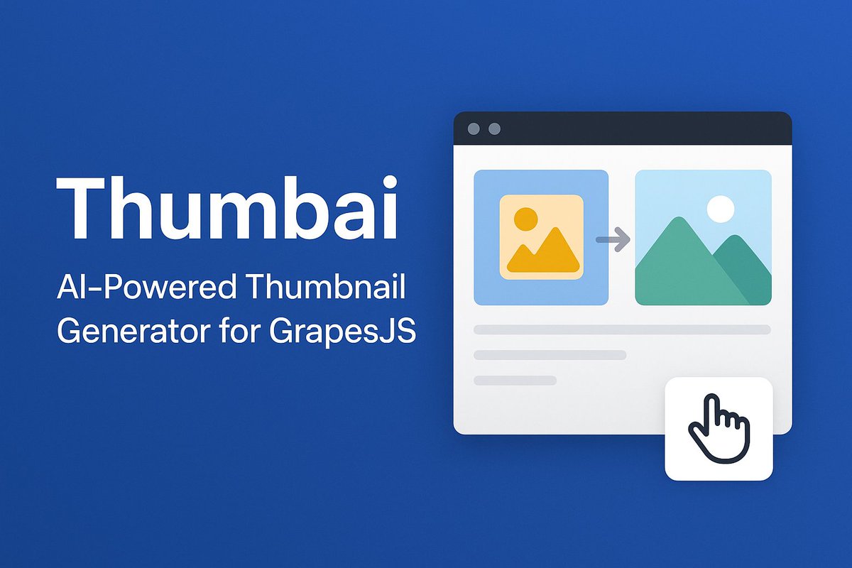 🚀 New Plugin on GJS.Market!

GrapesJS Image AI Thumbai just landed — generate smart AI thumbnails directly inside your editor.
Perfect for previews, galleries, product cards &amp; more!

Try it now: gjs.market/products/grape…

#GrapesJS #WebDesign #NoCode #AI #Thumbnail