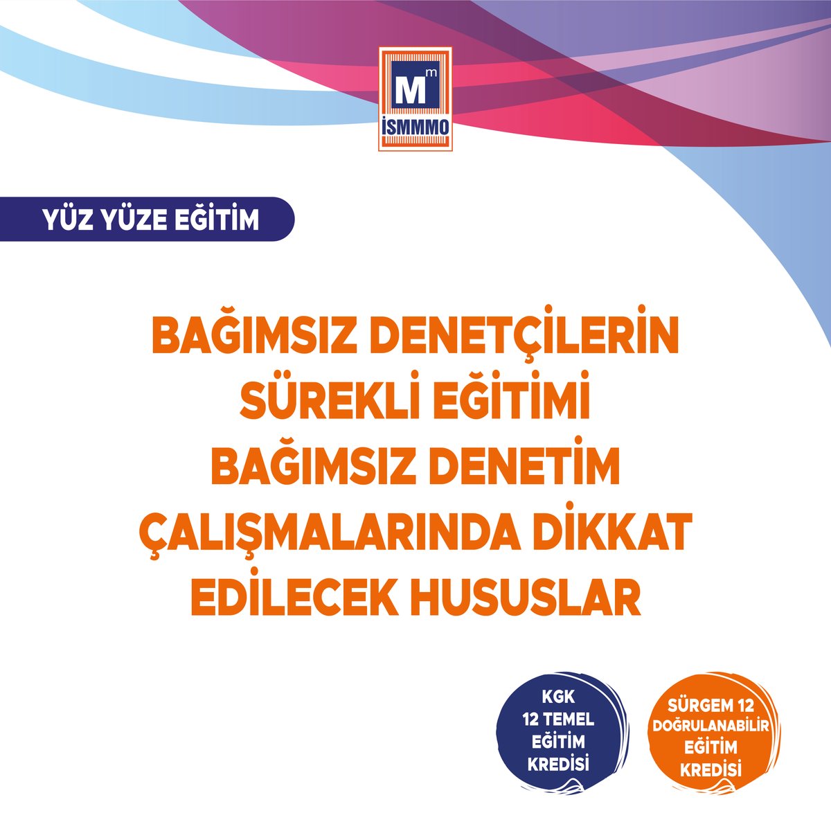 ISMMMODASI's tweet image. Bağımsız Denetçilerin Sürekli Eğitimi - Bağımsız Denetim Çalışmalarında Dikkat Edilecek Hususlar kayıtlarımız başlamıştır. Detaylı bilgi ve kayıt için tıklayınız. ow.ly/yoVG50Xu3Tl