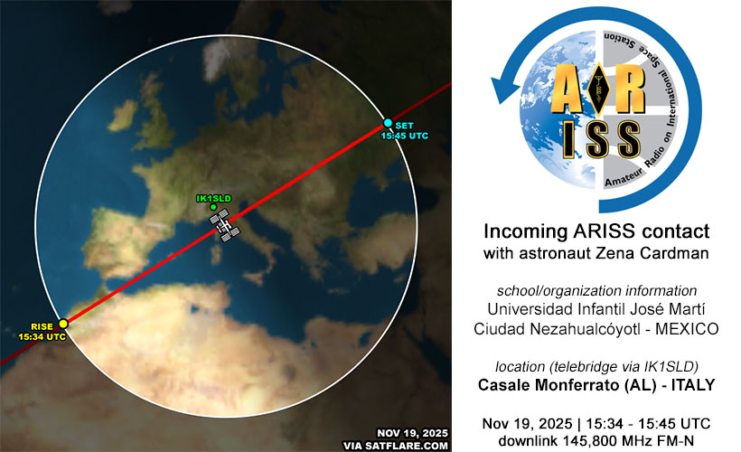 Incoming <a href="/ARISS_Intl/">ARISS - Amateur Radio on the ISS</a> event

<a href="/NASA/">NASA</a> astronaut <a href="/zenanaut/">Zena Cardman</a> is talking with the students of the Universidad Infantil José Martí <a href="/Bealion6/">Universidad Infantil José Martí</a> - MEXICO🇲🇽

Telebridge via <a href="/IK1SLD_ARISS/">IK1SLD ARISS Telebridge Station</a>, ITALY 🇮🇹
Nov 19, 2025 - 15:34 UTC
downlink 145,800 MHz FM-N above EU 🇪🇺 and North Africa🌍