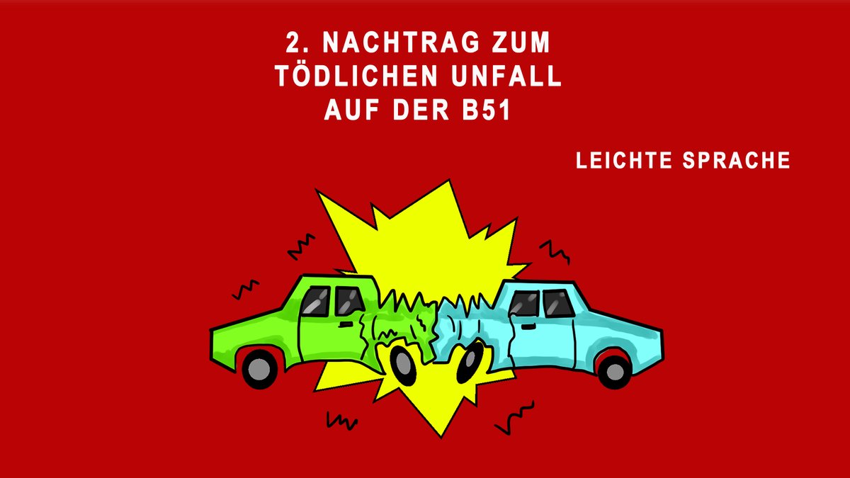 2. Mitteilung der Polizei Trier zum Unfall auf der B51
Ein schlimmer Unfall ist passiert.
Der Unfall war gestern gegen 9:40 Uhr.
Ein Auto und ein Lastwagen sind zusammengestoßen.Alle Menschen im Auto sind gestorben.
Ein Mann war 45 Jahre alt.
Eine Frau war 42 Jahre alt.
Ein