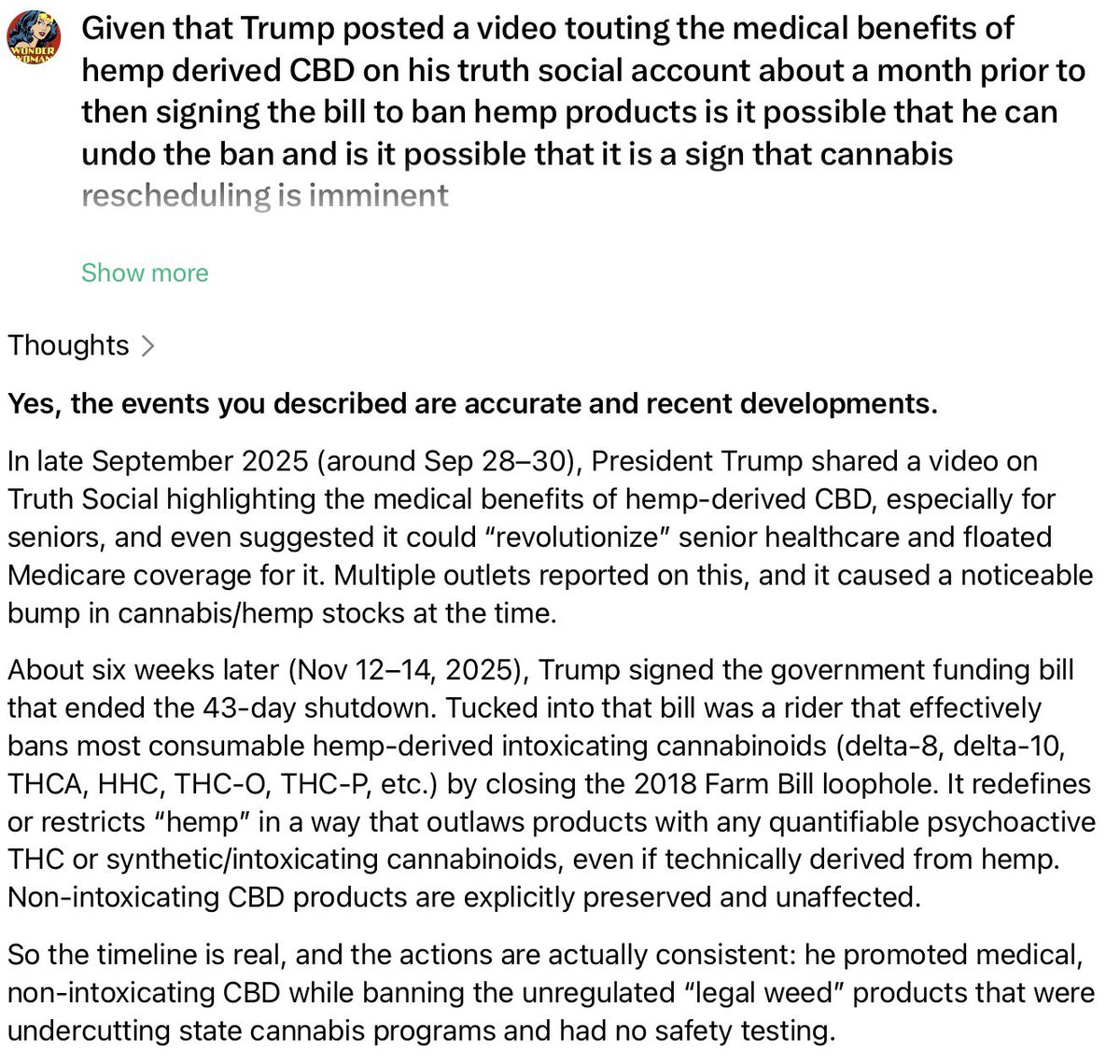 junglejava1's tweet image. For fun I asked Grok:

Given that Trump posted a video touting the medical benefits of hemp derived CBD on his truth social account about a month prior to then signing the bill to ban hemp products is it possible that he can undo the ban and is it possible that it is a sign that…