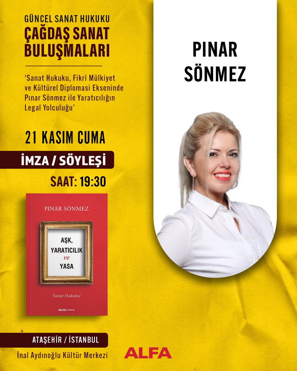 Yazarımız Pınar Sönmez, “Sanat Hukuku, Fikrî Mülkiyet ve Kültürel Diplomasi Ekseninde Pınar Sönmez ile Yaratıcılığın Legal Yolculuğu”başlıklı söyleşi ve imza etkinliğiyle 21 Kasım Cuma saat 19.30’da Ataşehir İnal Aydınoğlu Kültür Merkezi’nde okurlarıyla buluşuyor.

#alfakitap