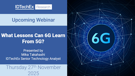 IDTechEx's tweet image. What Lessons Can 6G Learn From 5G? | Upcoming IDTechEx Expert Webinar: Join Senior Technology Analyst Mika Takahashi on Thursday 27th November for a new webinar sharing insights on what the telecoms industry should learn from the 5G rollout, to ensure 6G… idtechex.com/en/research-ar…