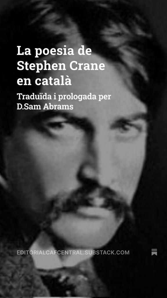 Avui dimecres 19N arriba a llibreries el primer dels reculls de poesia que Stephen Crane va publicar en vida al segle XIX. GENETS NEGRES I ALTRES RATLLES traduït  per <a href="/dsamabrams/">D. Sam Abrams</a> a la col•lecció Balbec que coeditem amb @llibresdelsegle 
LLEGIU-HO AQUÍ: 
editorialcafcentral.substack.com/p/la-poesia-de…