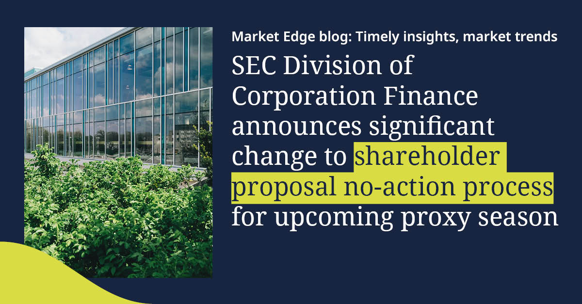 DLA_Piper's tweet image. The Securities and Exchange Commission (#SEC)’s Division of Corporation Finance is changing its approach for the upcoming #ProxySeason - significantly limiting its review of no-action requests under Rule 14a-8. 

Read our latest #MarketEdge blog: spr.ly/601979EPZ