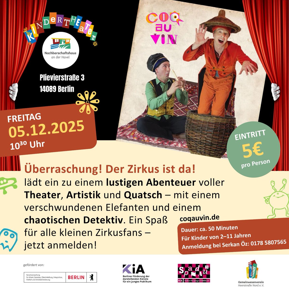 NH_Gatow's tweet image. 🎪 Überraschung! Der Zirkus ist da! 🎉
Theater, Artistik &amp;amp; Quatsch – und ein verschwundener Elefant! 🐘🕵️
Für Kinder 2–11 J.
📅 05.12.2025, 10:30
📍 Plievierstr. 3
🎫 5€
Anmeldung: 
Serkan Öz: 0178 5807565
ℹ️ coqauvin.de
#Kinderzirkus #BerlinEvents #Kinderprogramm