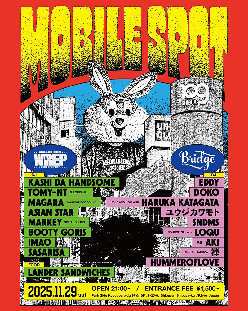 【11月29日 (土) MOBILE SPOT】* 🔄 <a href="/djbarbridge/">DJ BAR Bridge SHIBUYA / SHINJUKU</a>

KASHI DA HANDSOME 
TOMY-NT (N.T.ORIGINAL) 
MAGARA (<a href="/MASTERPIECE_SD/">MASTERPIECE_SOUND</a>)
<a href="/ASIANSTARtokyo/">ASIAN STAR TOKYO</a>
<a href="/spiral_markey/">markey</a> (SPIRAL SOUND) 
BOOTY GORIS
IMAO  
<a href="/sasarisa0110/">SASARISA</a>

Open 20:00 
¥1500 Door
¥1000 U-23
djbar.wrep.jp/schedule/mobil…