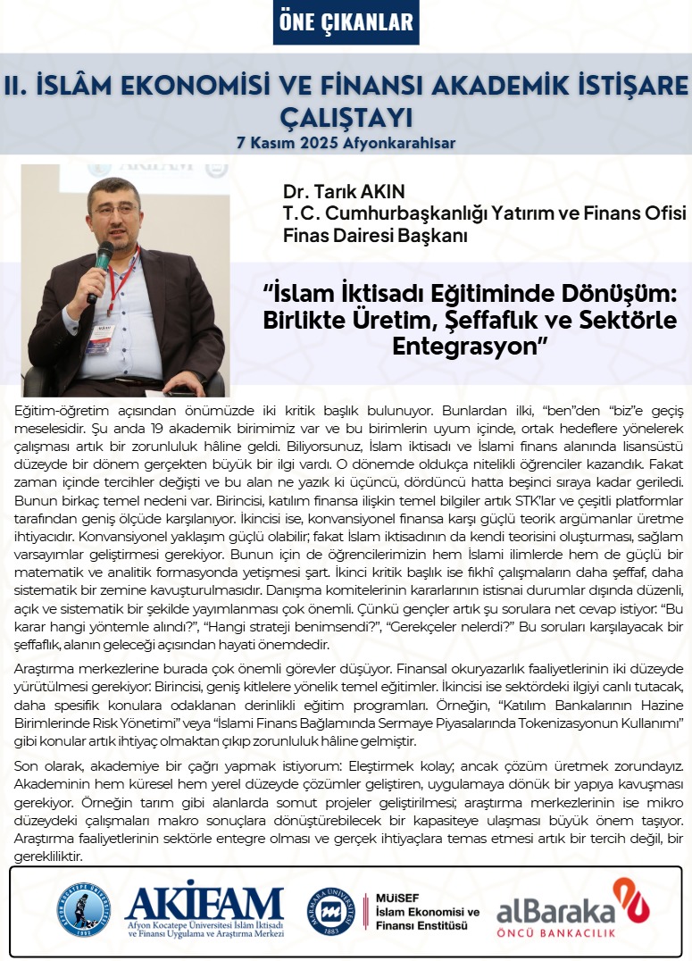 ÖNE ÇIKANLAR: Dr. Tarık AKIN T.C. Cumhurbaşkanlığı Yatırım ve Finans Ofisi Finans Dairesi Başkanı "İslam İktisadı Eğitiminde Dönüşüm: Şeffaflık ve Sektörel Entegrasyon"
<a href="/doganozturk03/">Doğan ÖZTÜRK</a> <a href="/kocatepeuniv/">Afyon Kocatepe Üniversitesi</a> <a href="/TkbbOrgTr/">Türkiye Katılım Bankaları Birliği</a> <a href="/Karakas1969/">Mehmet Karakaş</a> <a href="/albarakacomtr/">Albaraka Türk</a>