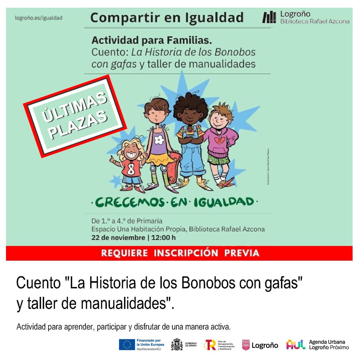 logronoproximo's tweet image. ¡¡¡Recuerda últimas plazas!!!

Cuento “La historia de los bonobos con gafas” de Adela Turín y taller de manualidades.

📅 22 de noviembre de 2025
⏰ de 12:00 h
📌 Espacio “Una habitación propia”

Requiere inscripción

#ODS #igualdad #familias #talleres