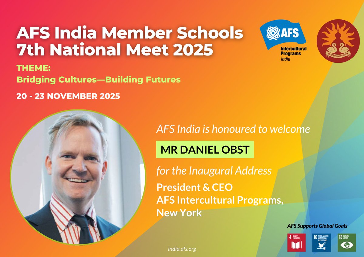 AFS India is delighted and deeply honored to welcome Mr. Daniel Obst, President and CEO of AFS Intercultural Programs, New York at the AFS India Member Schools 7th National Meet starting from 20 - 23 November 2025.