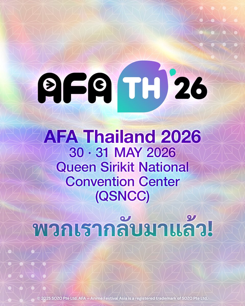 animefestasia's tweet image. #AFATH26 🚀 
New AFA Event Announcement!
Coming in 2026!

AFA Thailand 2026
30 · 31 MAY 2026
Queen Sirikit National Convention Center (QSNCC)

พวกเรากลับมาแล้ว!
We&apos;re back!  Stay tuned for more details!
