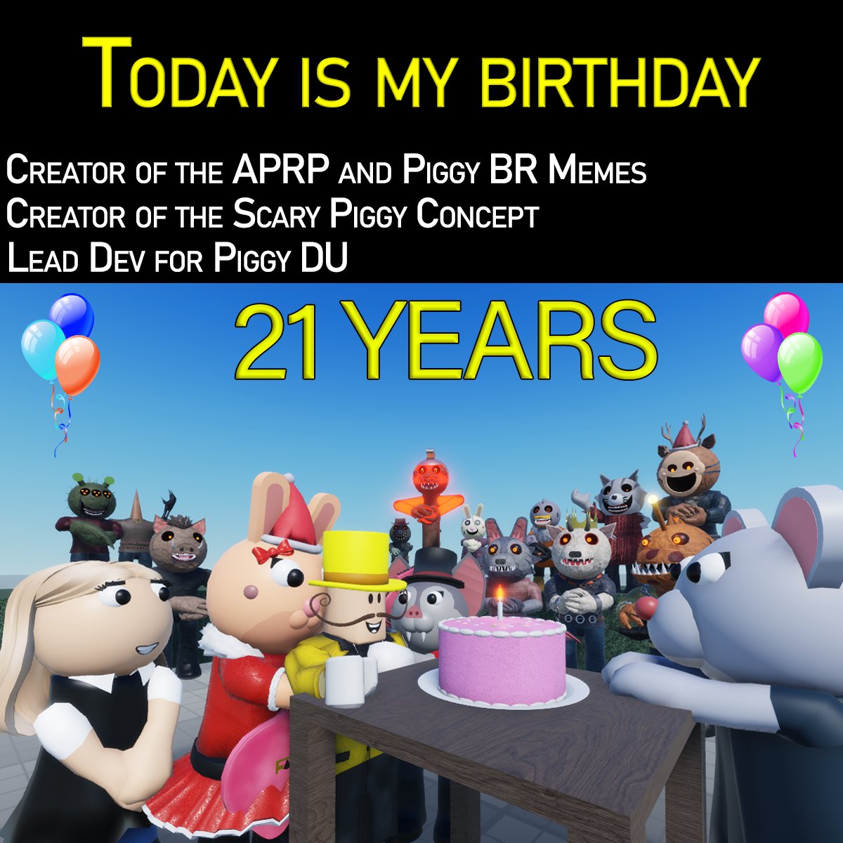 TsunamiX517's tweet image. Today is my BIRTHDAY 🎂🎉

21 years...

Like I said, the Piggy: Domestic Universe devlog 1 is coming later today. Hope you&apos;re excited. I will make a follow-up post when the devlog is out.

#Roblox #Piggy #RobloxPiggy #PiggyRoblox #birthday