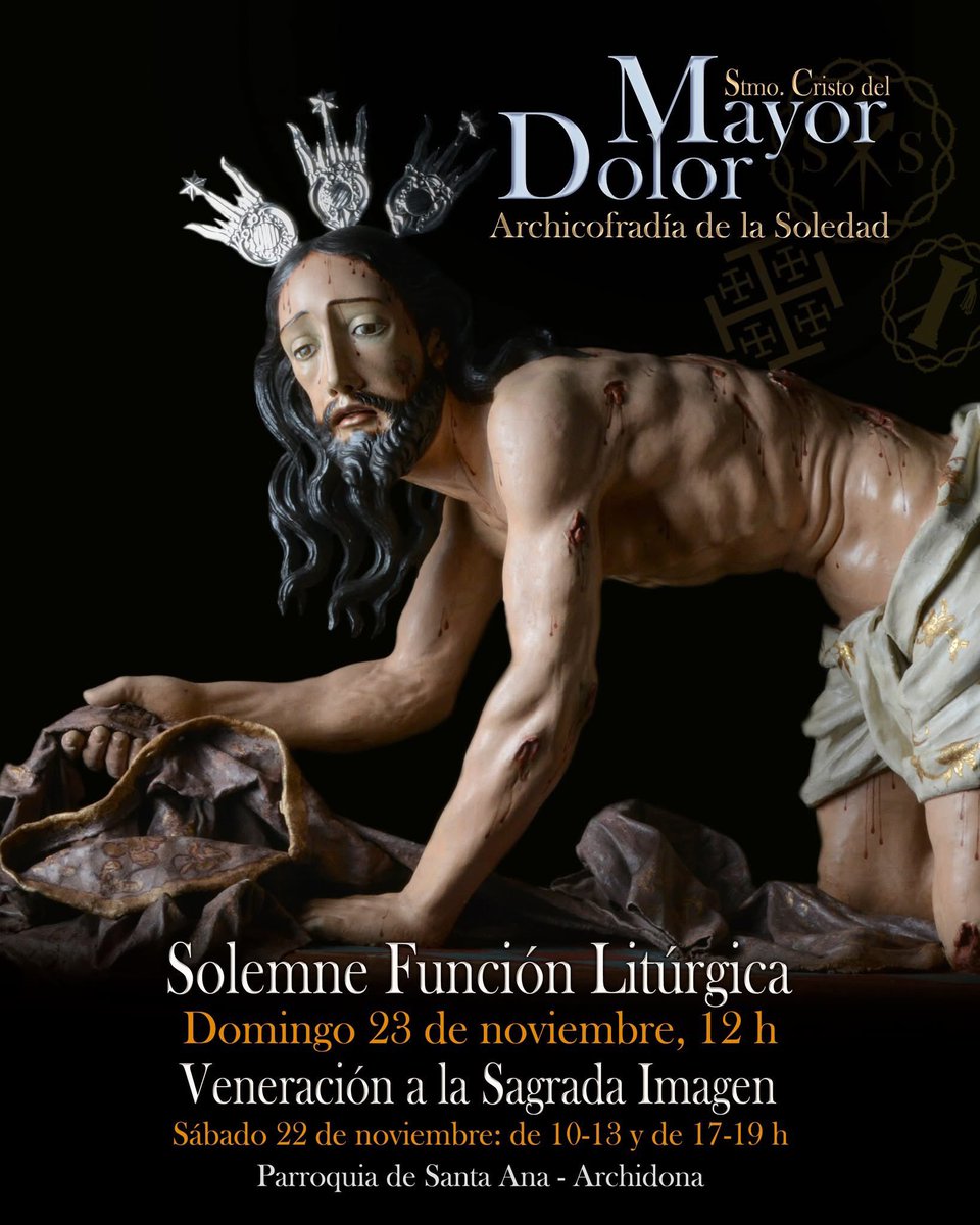 CULTOS AL STMO. CRISTO DEL MAYOR DOLOR
Parroquia de Santa Ana - #Archidona
• Veneración, sábado 22/11: 10 – 13 y de 17-19 h.
• Solemne Función Litúrgica: domingo 23/11, 12 h
Acompaña Coral Ubi Cáritas de <a href="/AmoryCaridad/">Cofradía del Amor</a> 
Y devoto besapiés al Señor

#CofradiasMLG #ubicaritas