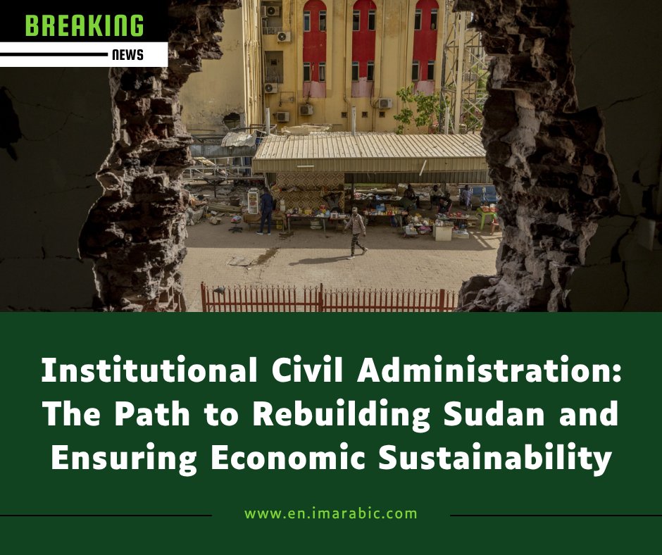 EnImArabic's tweet image. Institutional Civil Administration: The Path to Rebuilding Sudan and Ensuring Economic Sustainability 
en.imarabic.com/?p=56677
#InstitutionalReform #SudanRebuild #CivilAdministration #EconomicSustainability #GoodGovernance #AntiCorruption #Peacebuilding #StateBuilding