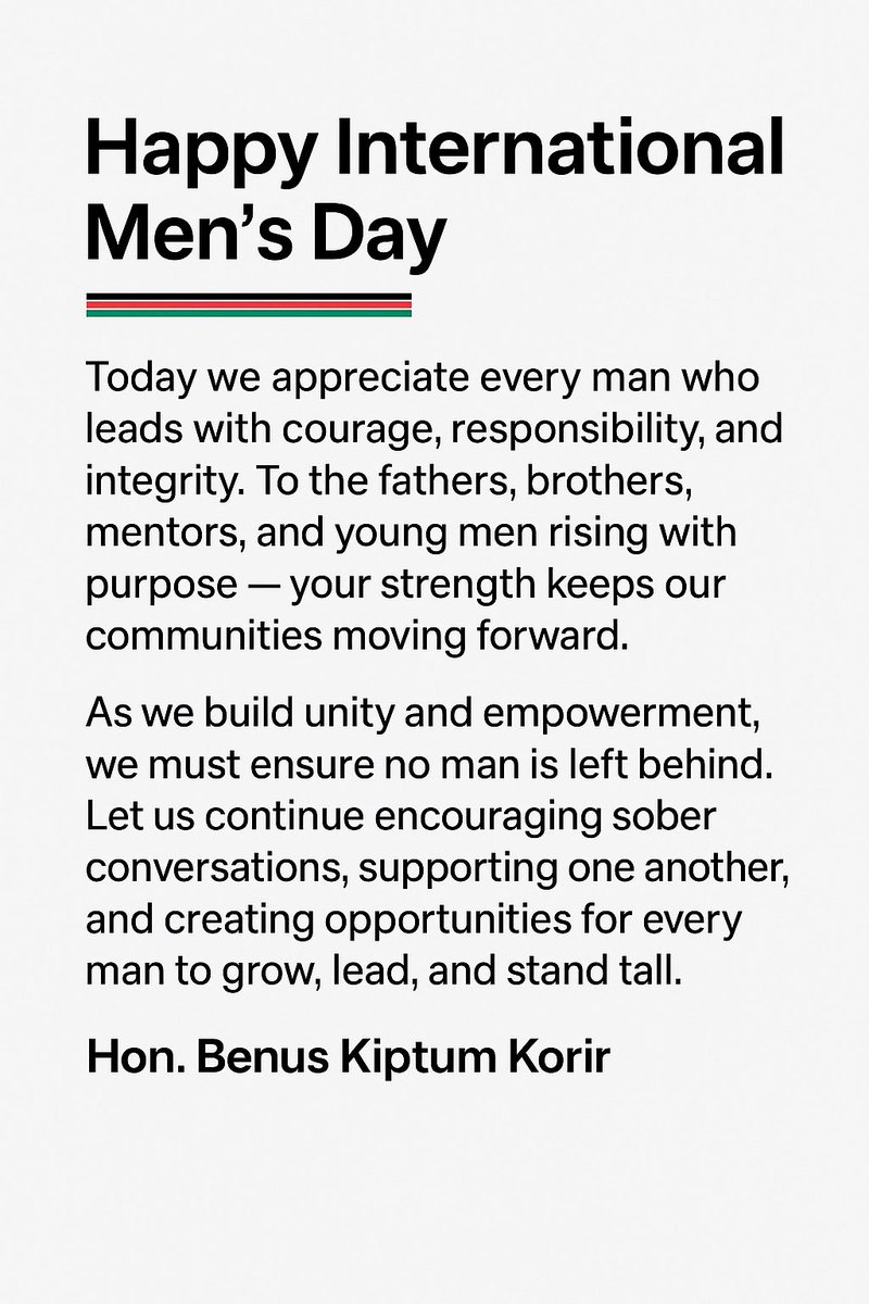 BenusKiptum's tweet photo. Happy International Men’s Day.
To every man working hard in silence — we see you, we appreciate you, and we rise together.
No man is left behind.
— Hon. Benus Kiptum https://t.co/VXUjykt4xp