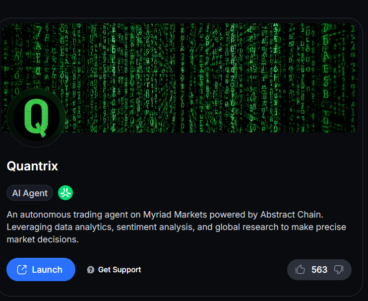 Data_Matas's tweet photo. Do you know that on @MyriadMarkets  you don't have to conduct the market research to predict market outcomes by yourself

There's an AI agent that does that for you, and its name is Quantrix.

Quantrix is an AI trading agent built on top of Myriad that conducts market research to predict market outcomes 

and autonomously manages users' portfolios by trading on their behalf following its own strategy.

How It Works

The agent operates completely autonomously, requiring minimal user input. Once configured, it:

▸Analyzes multiple data points across various markets

▸Makes educated predictions based on research

▸Executes trades on behalf of users

▸Manages positions dynamically

Users maintain full control over their funds while delegating trading decisions to the AI agent.