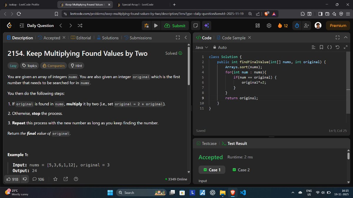 manish_twtx's tweet image. Day 95/100 #100DaysOfCode
✅ Solved Today&apos;s POTD
Q.2154 - Keep Multiplying Found Values by 2
🔹 Also solved: 
Q. 3151 – Special Array I