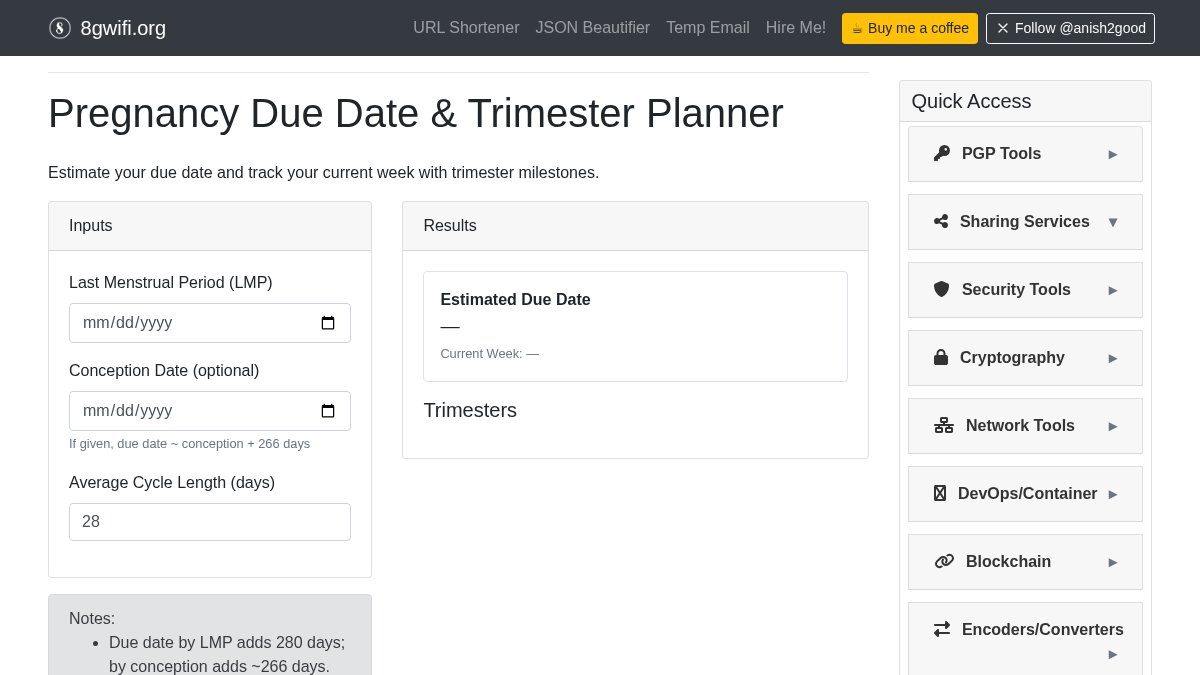 anish2good's tweet image. Calculate your pregnancy due date easily with our Due Date &amp;amp; Trimester Planner! Track your progress and key milestones from LMP or conception date. Try it here: 8gwifi.org/pregnancy-due-… 📅 #DevTools #OpenSource