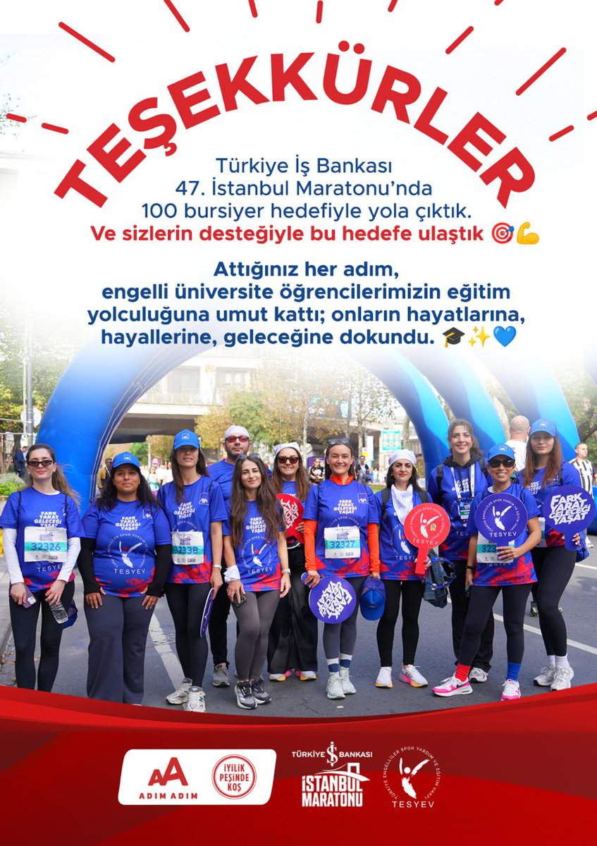 tesyev's tweet image. Türkiye İş Bankası 47. İstanbul Maratonu’nda 100 bursiyer hedefiyle yola çıktık.

Ve sizlerin desteğiyle bu hedefe ulaştık 🎯💪

Attığınız her adım, engelli üniversite öğrencilerimizin eğitim yolculuğuna umut kattı; onların hayatlarına, hayallerine, geleceğine dokundu. 🎓✨❤️
