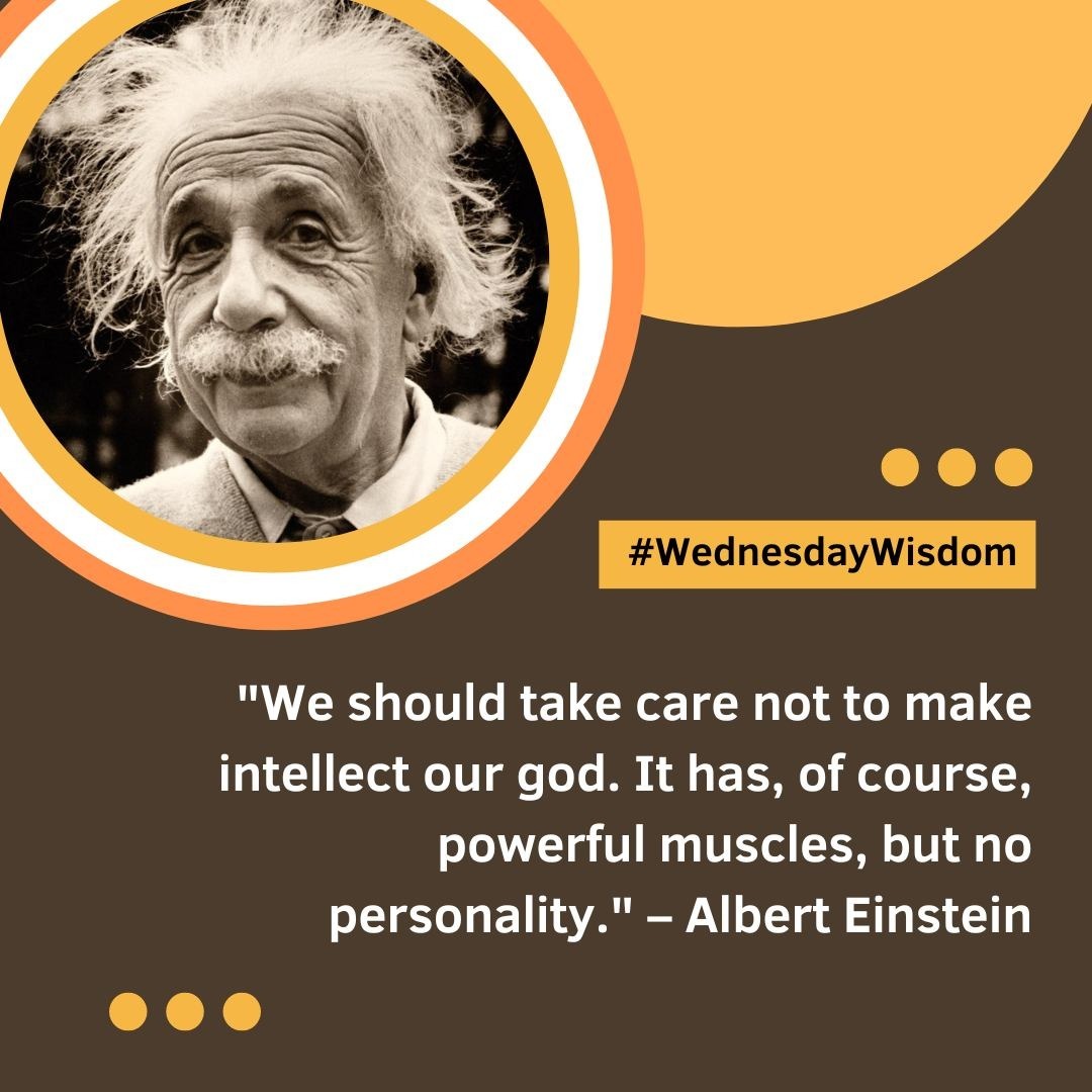 AlbertEinstein's tweet image. #WednesdayWisdom: &quot;We should take care not to make intellect our god. It has, of course, powerful muscles, but no personality.&quot; – Albert Einstein