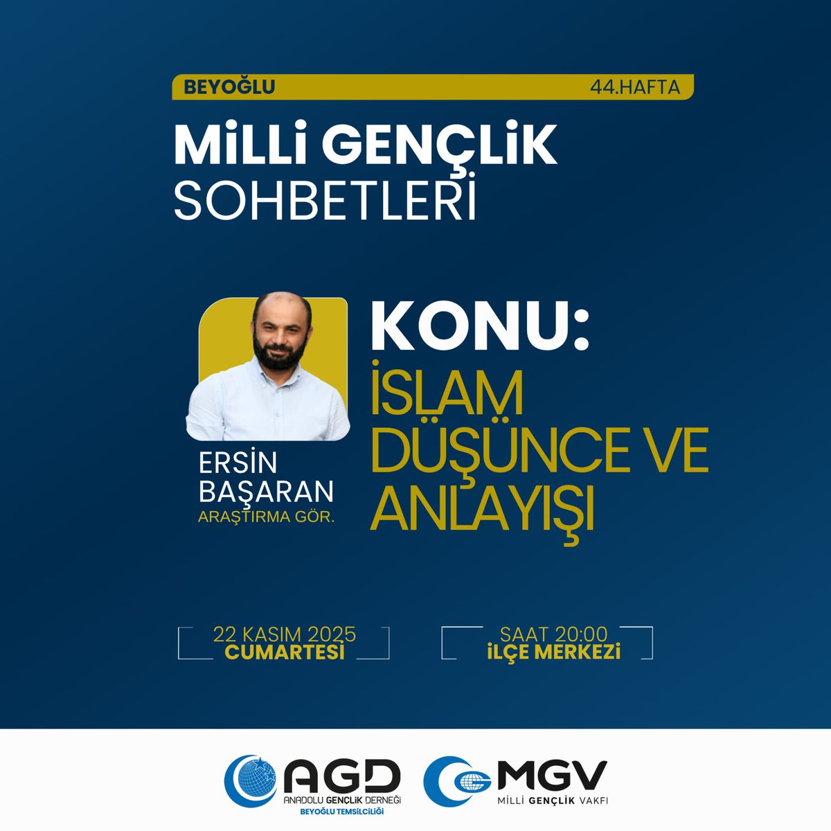 agdbeyoglu1's tweet image. BEYOĞLU – 44. HAFTA MİLLÎ GENÇLİK SOHBETLERİ

KONU: İSLAM DÜŞÜNCE VE ANLAYIŞI

Hatip: Arş.Gör.ERSİN BAŞARAN

22 Kasım 2025 – Cumartesi
Saat 20:00 – İlçe Merkezi