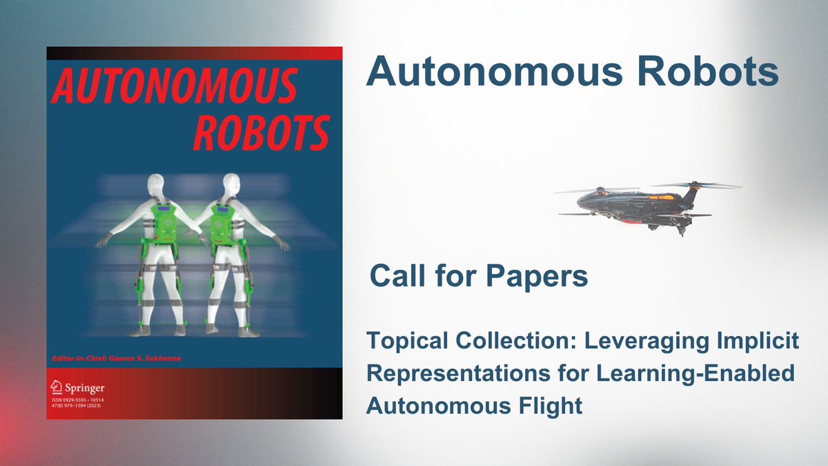 AUROblog's tweet image. 📢Call for Papers! #AutonomousRobots welcomes submissions to a new collection: &quot;Leveraging Implicit Representations for Learning-Enabled Autonomous Flight&quot;.
📌Focus: #aerialrobotics enhancing adaptability, safety &amp;amp; robustness in real‑world environments.
🔗bit.ly/4pmO2zL