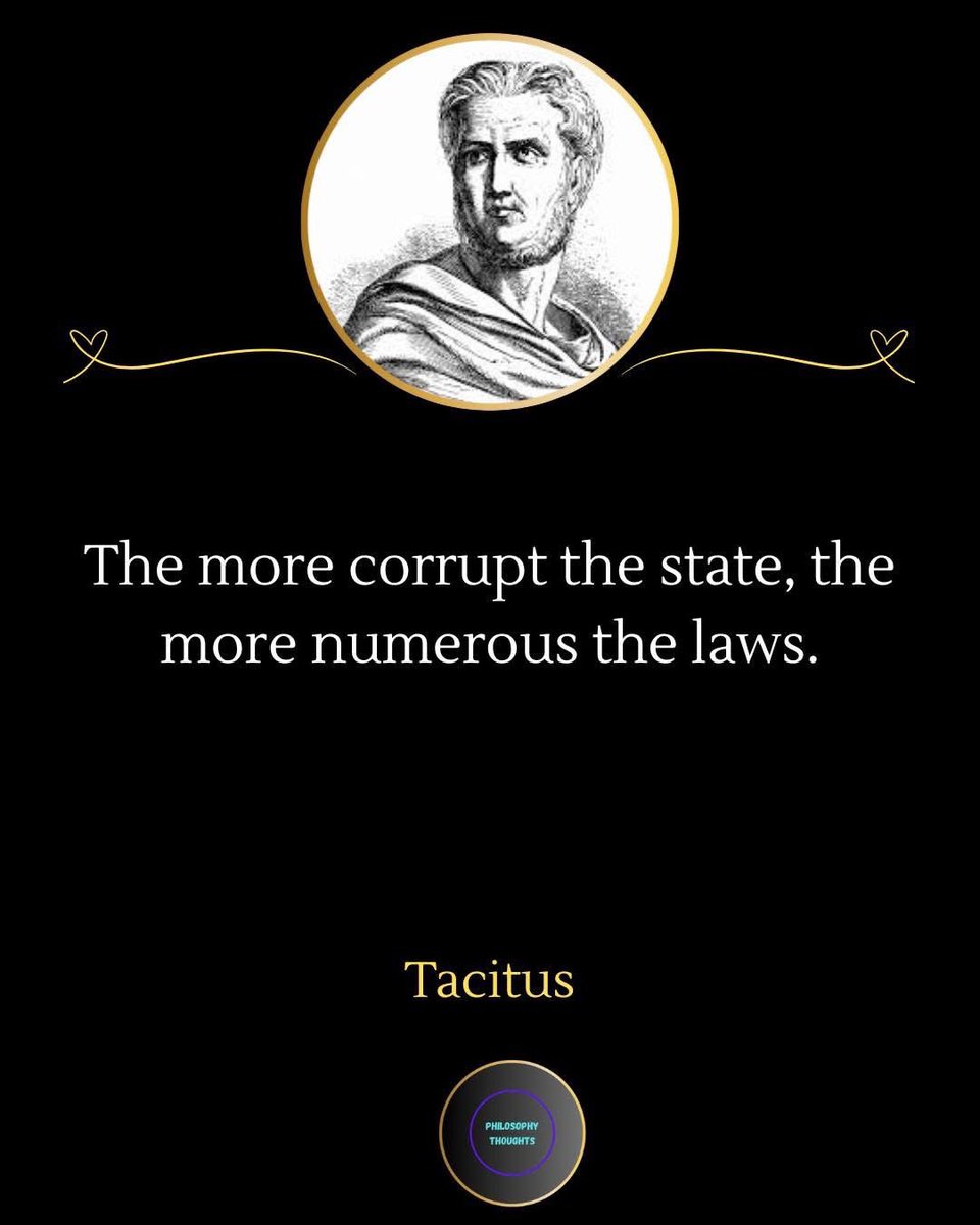 EdmondHWollmann's tweet image. “The more corrupt the state, the more numerous the laws.” — #Tacitus