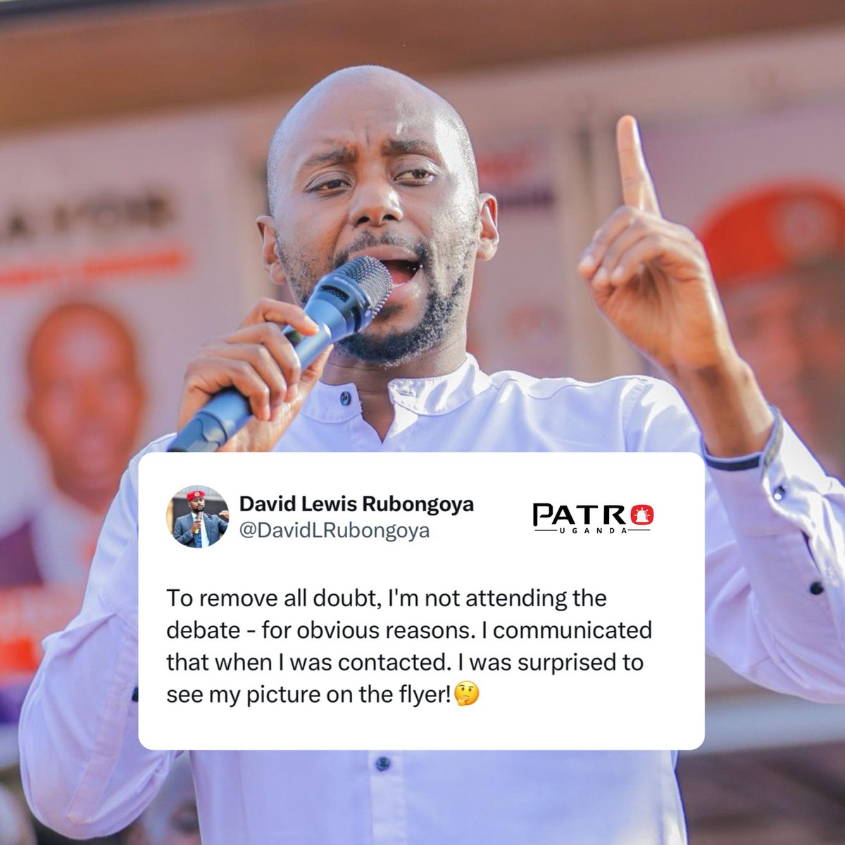 PatroUganda's tweet image. David Lewis Rubongoya makes it clear that he will not attend the debate for Kampala Central MP aspirants on NBS TV tonight.