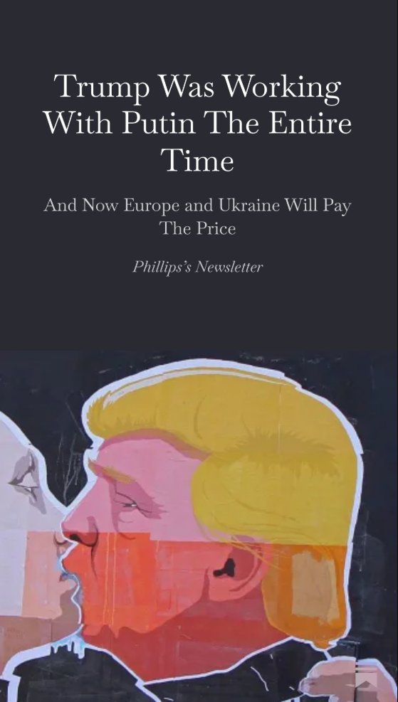 Well, once again it was shown that Trump's "support" for Ukraine was a con. He has been working with Putin in secret to craft a "peace" deal which the US and Russia will now try to shove down Ukrainian and European throats. Just sent out this free piece. 
It took a little longer