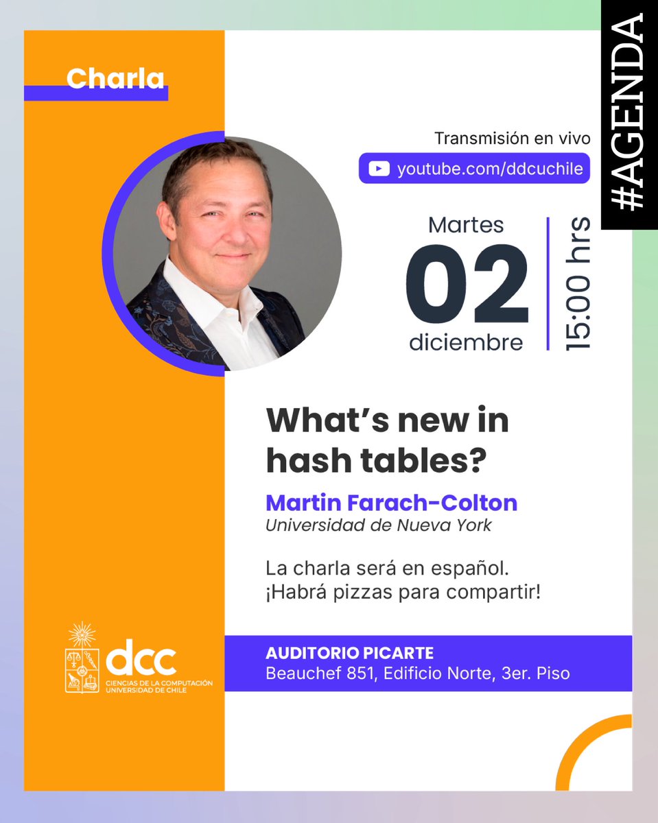 Te invitamos a la charla What's new in hash tables? con Martín Farach-Colton de la <a href="/nyuniversity/">New York University</a> 
📅 Martes 2 de diciembre
🕒 15:00 – 17:00
📍 Auditorio Picarte (Beauchef 851) Santiago, Chile.
▶️ Transmisión en vivo: YouTube.com/dccuchile
💬 La charla será en español