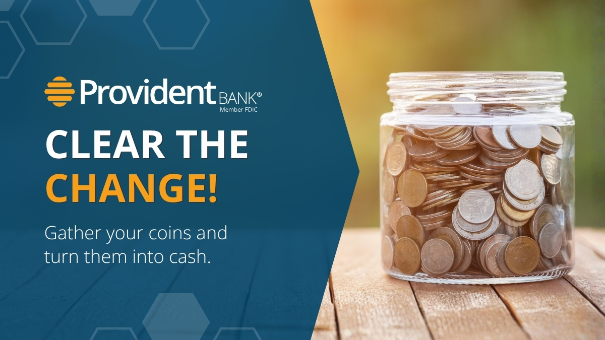 Turn your spare change into cash! Bring your coins to Provident Bank and help us keep money moving in our communities.