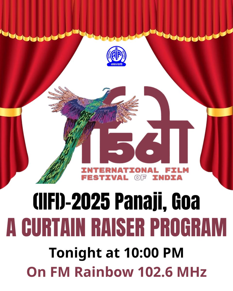 Tonight at 10 PM

56th International Film Festival of India (IIFI)-2025
Panaji, Goa.

"A Curtain Raiser Program"

On FM Rainbow 102.6 MHz &amp; 
youtu.be/dU6a0S2SR3k

#IFFI2025 #IFFI56

<a href="/IFFIGoa/">International Film Festival of India</a> <a href="/MIB_India/">Ministry of Information and Broadcasting</a> <a href="/nfdcindia/">NFDC India</a> <a href="/airnewsalerts/">All India Radio News</a>