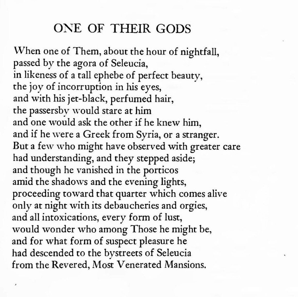 CCavafy's tweet image. “And for what form of suspect pleasure he
had descended to the bystreets of Seleucia.”

– C.P. Cavafy, “One of Their Gods”, translated by Kimon Friar.