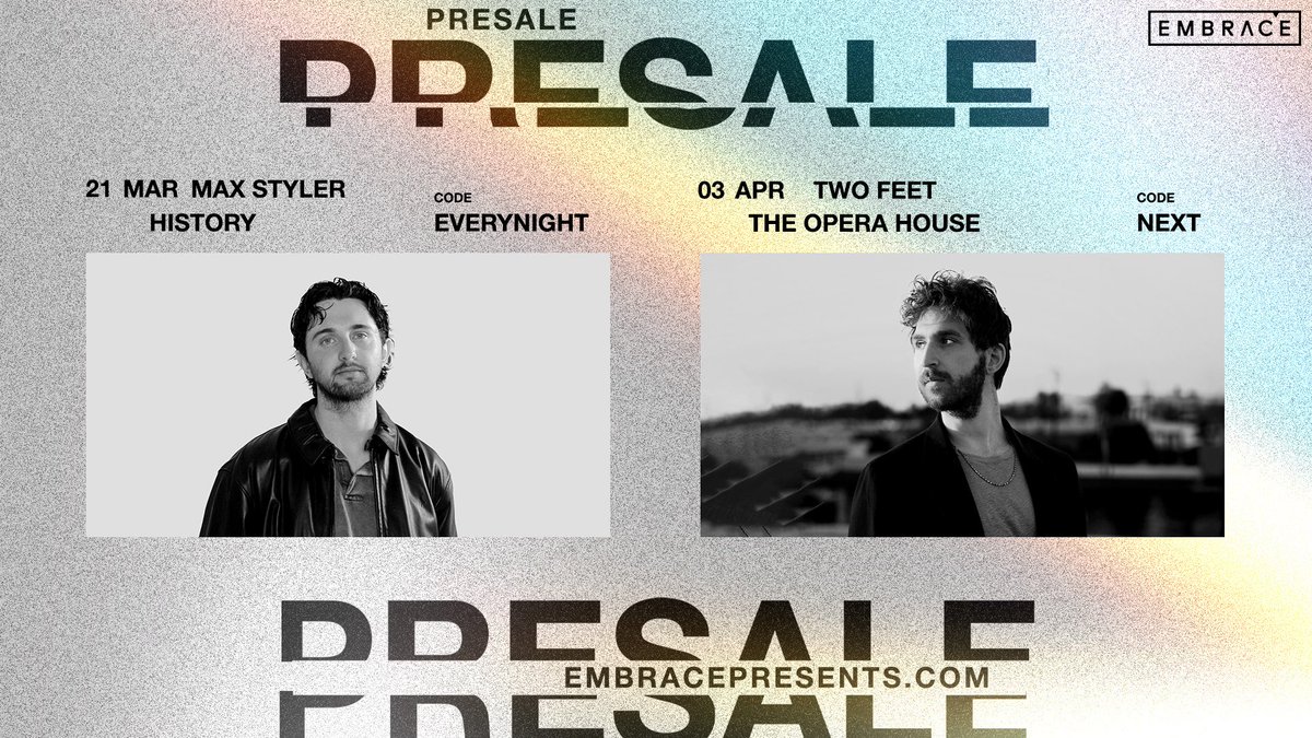PRESALE: Big week ahead. Even bigger shows. Max Styler hits HISTORY on March 21, and Two Feet takes over Opera House on April 3. Presale tickets are available now at embracepresents.com⭐