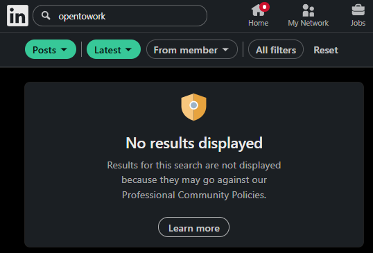I checked this yesterday morning and it was awful how many people were losing their jobs. tons of posts, and last night and this morning #linkedin is not helping them by blocking this, (yes i tried with all variations of open to work), any other text works fine.