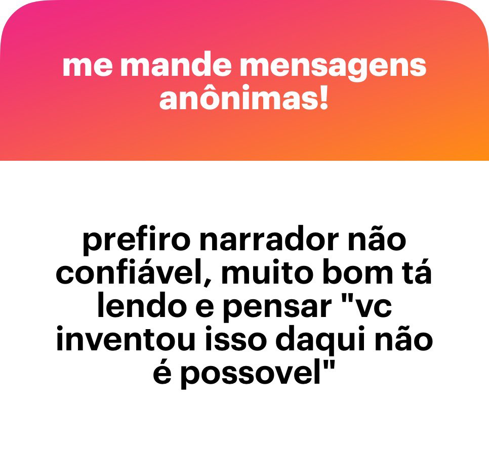 As far as I’m concerned nenhum narrador é confiável