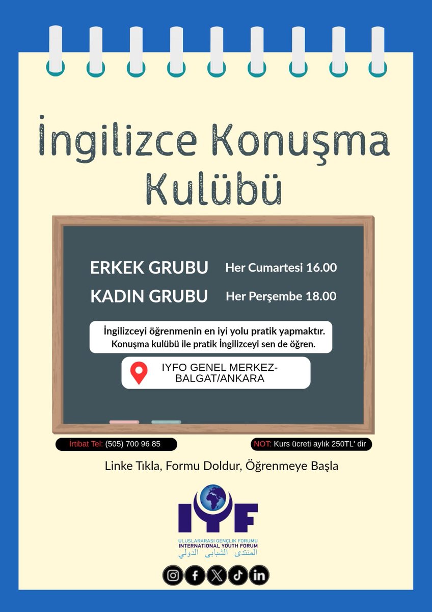 IYFO İngilizce Konuşma Kulübü - Ankara
- Doğal akıcılık için gündelik yaşama yönelik konular
    •    📍 Yer: IYFO Genel Merkezi Balgat Çankaya/Ankara
    •    👥 Kontenjan: 10–12 kişi

Etkinlik ücreti: Aylık 250 TL
Kayıt ve bilgi için: forms.gle/BnXwjpSaussU9J…