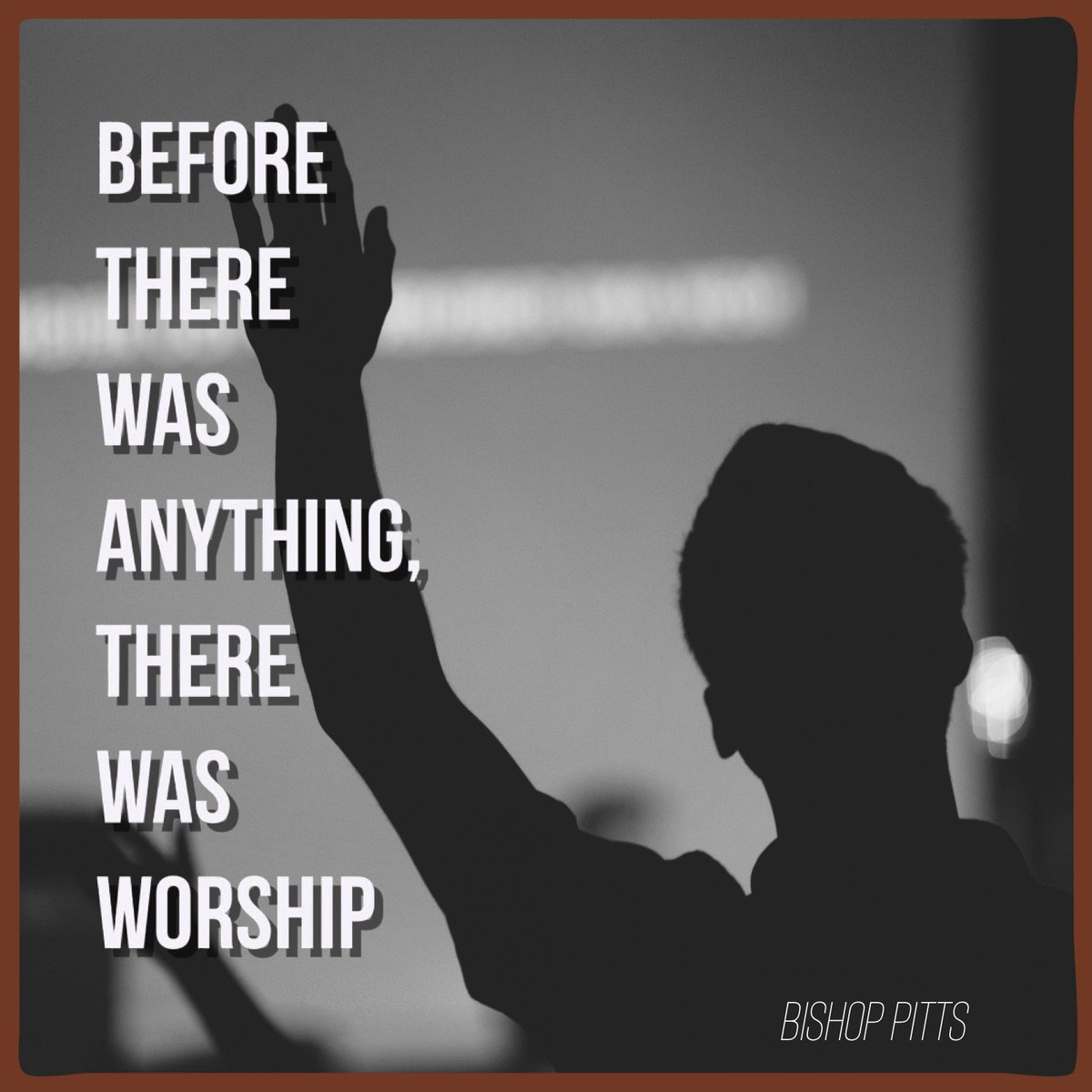bishoppitts's tweet photo. Before there was anything there was worship and after everything, there will STILL BE WORSHIP! #whatchathinkaboutthat #mofayth https://t.co/kowBLg7EaQ
